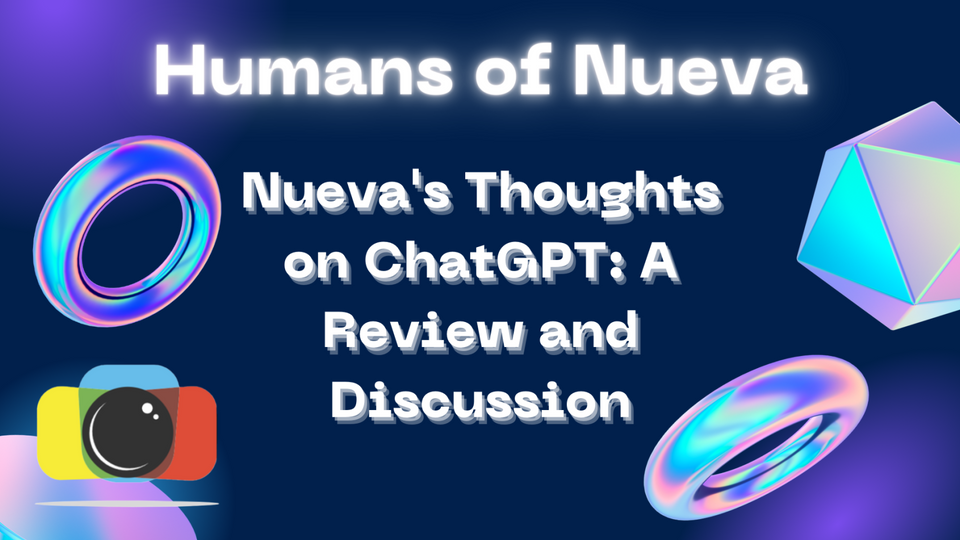 Nueva's Thoughts on ChatGPT (Humans of Nueva EP2)